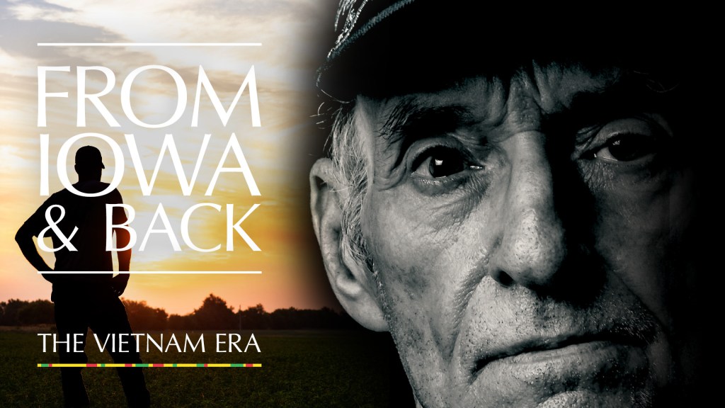 From Iowa and Back: The Vietnam Era film graphic featuring the film title beside a black-and-white portrait of a Vietnam-era veteran.